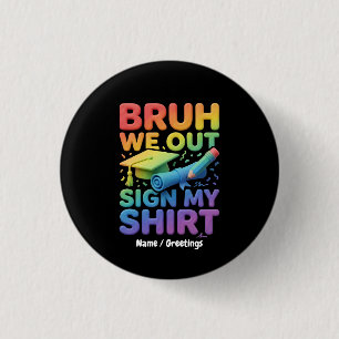 Badge Rond 2,50 Cm Bruh On Est Là Signe Mon T-Shirt Drôle Dernier Jou