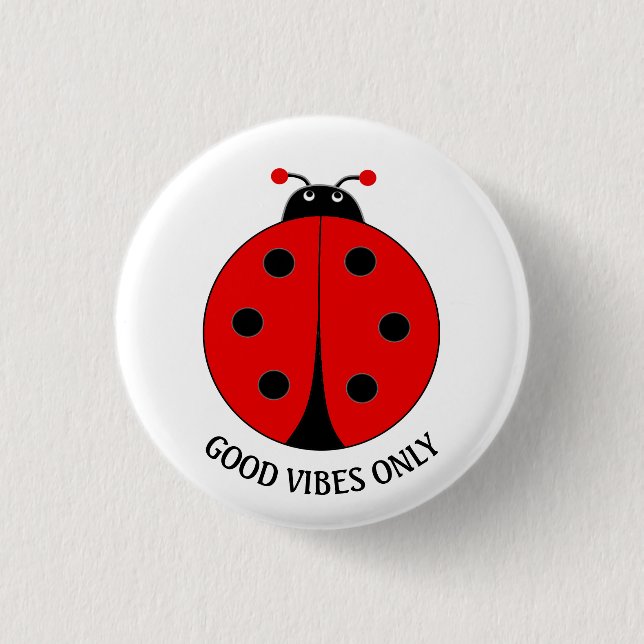 Badge Rond 2,50 Cm Bug de la dame Good Vibes uniquement sur blanc (Devant)
