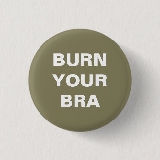 Badge Rond 2,50 Cm Burn your bra. Plaque petite