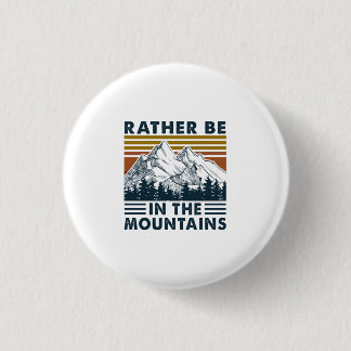 Badge Rond 2,50 Cm Cadeau Camper | Plutôt Être Dans Les Montagnes Ann