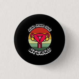 Badge Rond 2,50 Cm Cadeau drôle féministe Vintage Mind Your Own Uteru