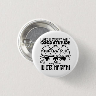 Badge Rond 2,50 Cm Cadeaux de citation d'oiseau drôle Idiots Happen 