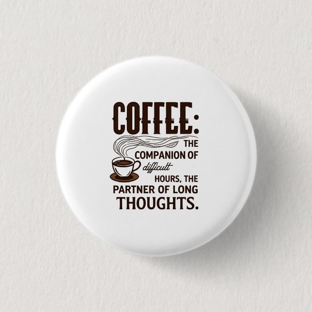 Badge Rond 2,50 Cm "Café : un compagnon" (Devant)