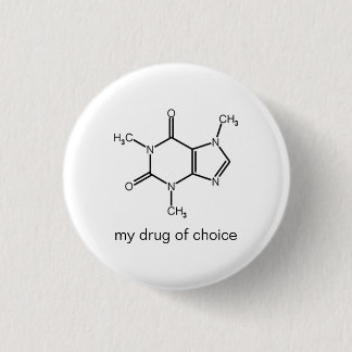 Badge Rond 2,50 Cm Caféine, ma drogue de choix