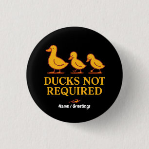 Badge Rond 2,50 Cm Canards Non Requis Art de Canard Minimaliste Drô