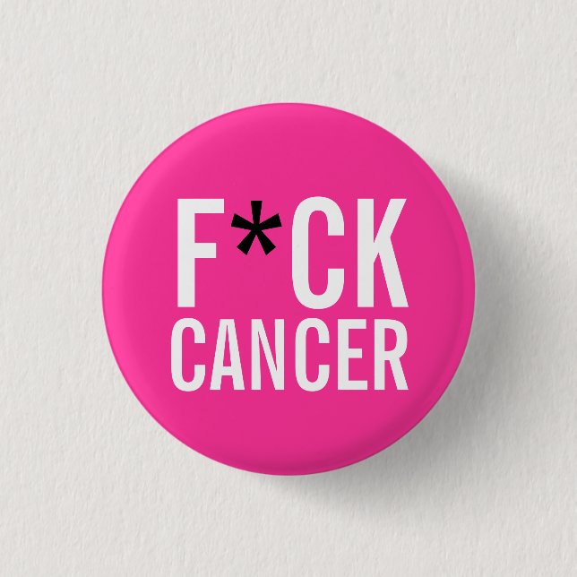 BADGE ROND 2,50 CM CANCER DE F*CK (Devant)