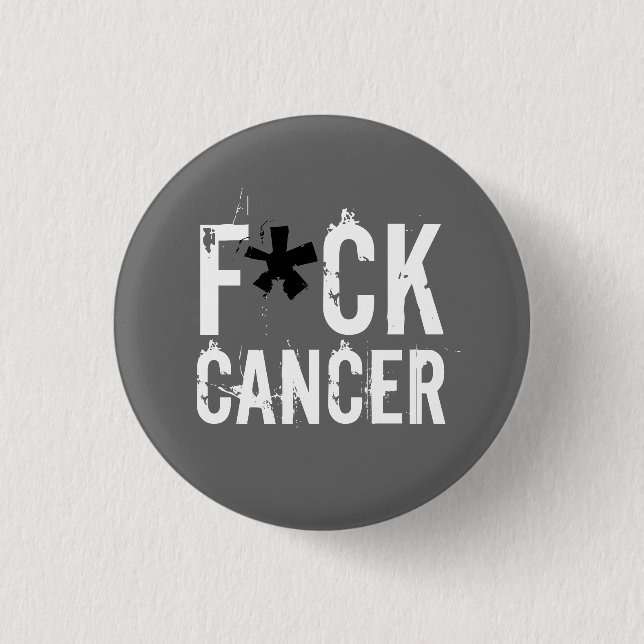 BADGE ROND 2,50 CM CANCER DE F*CK (Devant)