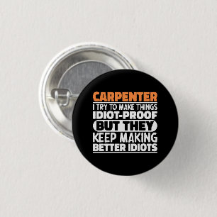 Badge Rond 2,50 Cm Carpenter J'Essaie De Faire Des Choses Drôle Drôle