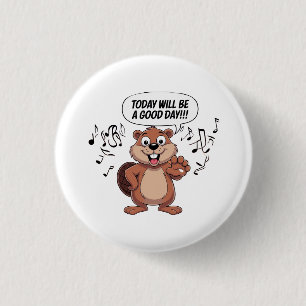 Badge Rond 2,50 Cm Castor de dessin animé Aujourd'hui sera une bonne