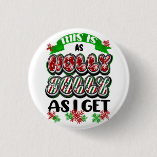 Badge Rond 2,50 Cm C'est aussi Holly Jolly que je reçois, Noël sarcas