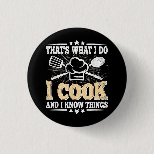 Badge Rond 2,50 Cm C'est ce que je fais, je cuisine et je sais que c'