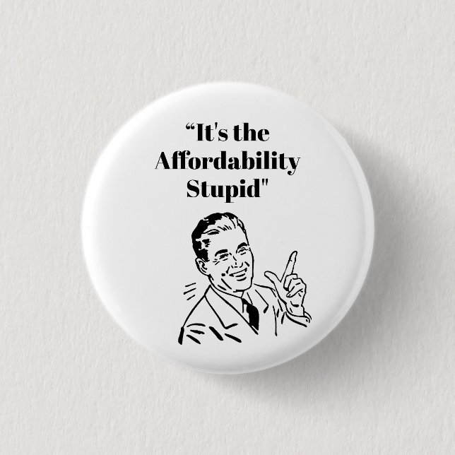 Badge Rond 2,50 Cm C'est l'abordabilité, idiot (Devant)