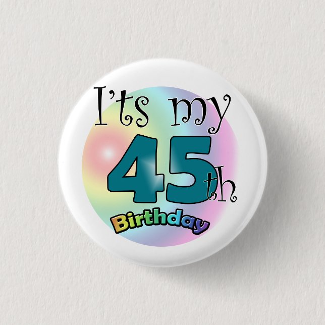 Badge Rond 2,50 Cm C'est mon 45e anniversaire (Devant)