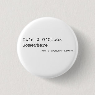 Badge Rond 2,50 Cm C'est Pin 2 heures quelque part