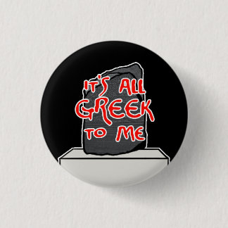 Badge Rond 2,50 Cm "C'est tout le Grec à moi "