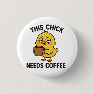 Badge Rond 2,50 Cm Cette Poulette A Besoin De Café