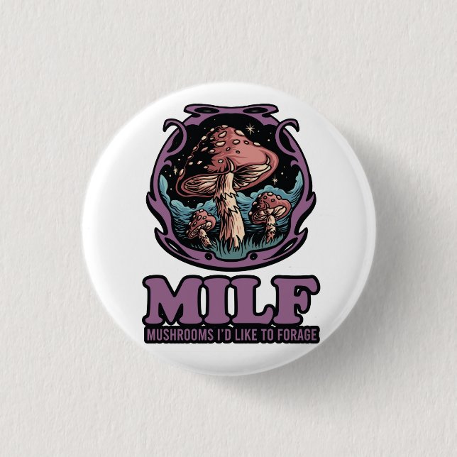 Badge Rond 2,50 Cm Champignons Milfs J'Aimerais Fourrer, Champignons  (Devant)