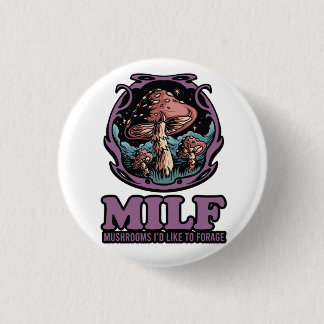 Badge Rond 2,50 Cm Champignons Milfs J'Aimerais Fourrer, Champignons 