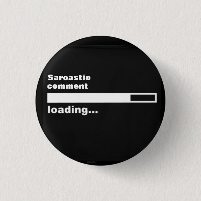Badge Rond 2,50 Cm Chargement sarcastique de commentaire… (Devant)