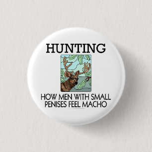 Badge Rond 2,50 Cm Chasse. Comment les hommes avec de petits pénis se
