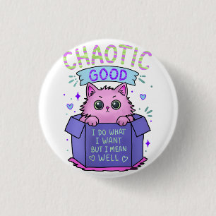 Badge Rond 2,50 Cm Chat Bon Chaos Je Fais Ce Que Je Veux