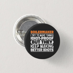 Badge Rond 2,50 Cm Chaudière J'Essaie De Rendre Les Choses Drôle Dire