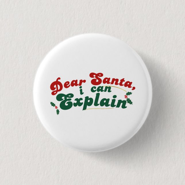 Badge Rond 2,50 Cm Cher Père Noël, Je Peux Expliquer - Bouton de Noël (Devant)