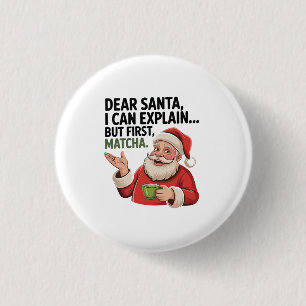 Badge Rond 2,50 Cm Cher Père Noël, Je Peux Expliquer Mais D'Abord Mat
