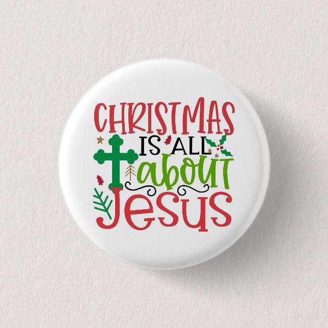 Badge Rond 2,50 Cm Christmas is all about Jesus is the reason season (Devant)