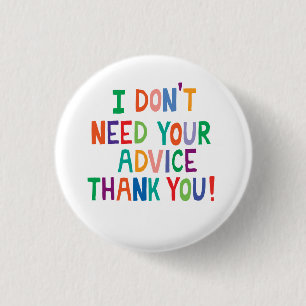 Badge Rond 2,50 Cm Chronic illness condition No advice thank you 