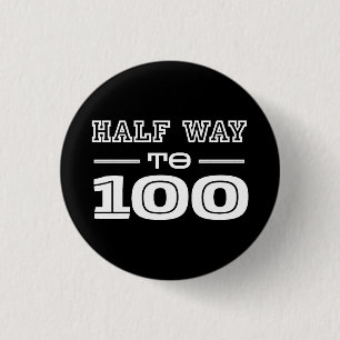 Badge Rond 2,50 Cm Cinquante ans, la moitié de 100, drôle de 50e anni