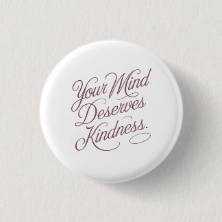 Badge Rond 2,50 Cm Citation d'autosoins mentaux : Votre esprit mérite