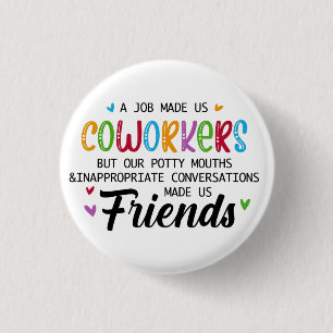 Badge Rond 2,50 Cm Citation de collègue - Le travail nous a fait coll