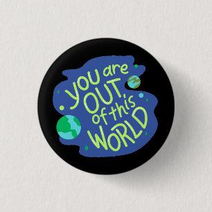 Badge Rond 2,50 Cm Citation de l'espace mignon "Vous êtes hors de ce