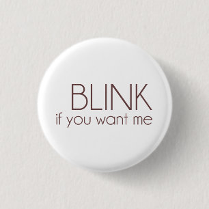 Badge Rond 2,50 Cm Clignotez si vous me voulez