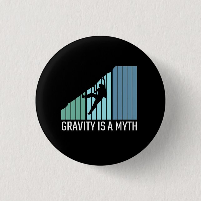 Badge Rond 2,50 Cm Climbing - Gravity Is a Myth (Devant)