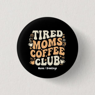 Badge Rond 2,50 Cm Club de Café des Mamans Fatiguées Rétro - Esthétiq