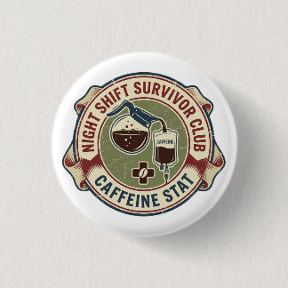 Badge Rond 2,50 Cm Club des survivants de l'équipe de nuit Caféine In