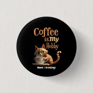 Badge Rond 2,50 Cm Coffee Is My Hobby A Blend of Passion and Caffeine