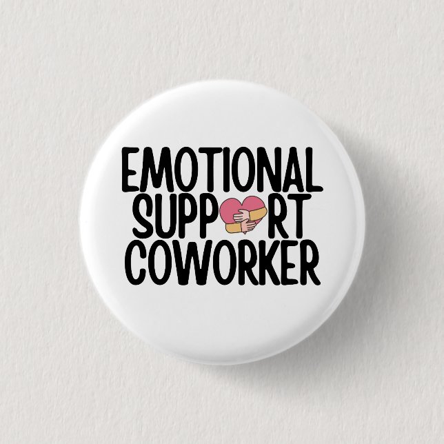 Badge Rond 2,50 Cm collègue de travail drôle de soutien émotionnel (Devant)