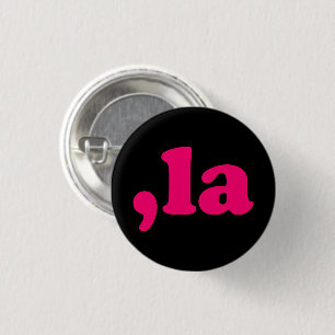 Badge Rond 2,50 Cm Comma La kamala prononciation néon rose chaud noir