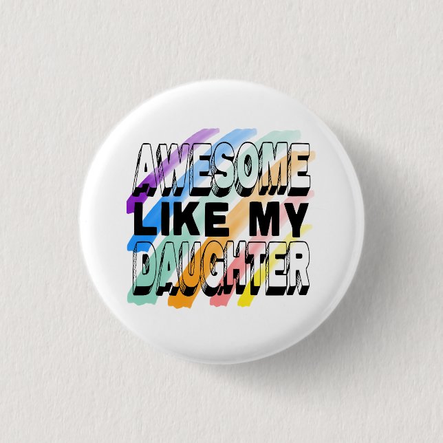 Badge Rond 2,50 Cm Comme Ma Fille (Devant)