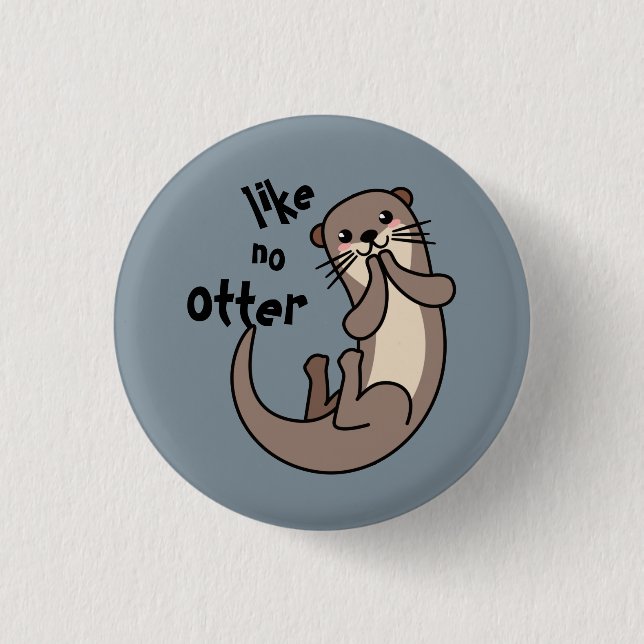 Badge Rond 2,50 Cm Comme No Otter - Soyez Unique ! (Devant)