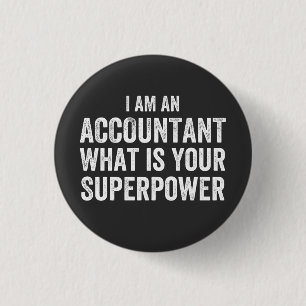 Badge Rond 2,50 Cm comptable Qu'est-ce que votre superpuissance