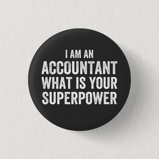 Badge Rond 2,50 Cm comptable Qu'est-ce que votre superpuissance (Devant)
