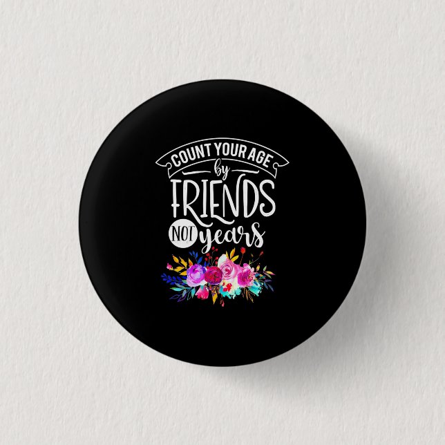 Badge Rond 2,50 Cm Comptez Votre Âge Par Amis (Devant)