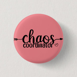 Badge Rond 2,50 Cm Coordonnateur du Chaos