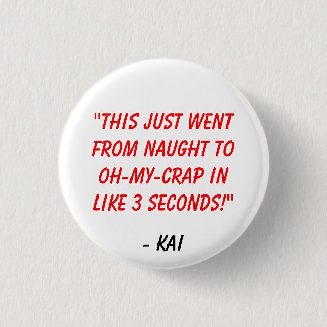 Badge Rond 2,50 Cm COS Ep 1 - Bouton Citation Kai (Devant)