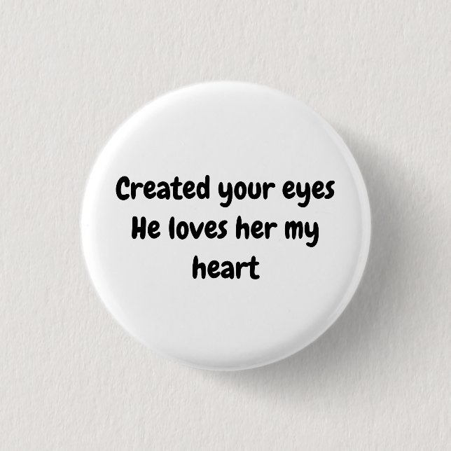 Badge Rond 2,50 Cm Créé vos yeux Il l'aime mon coeur Button (Devant)
