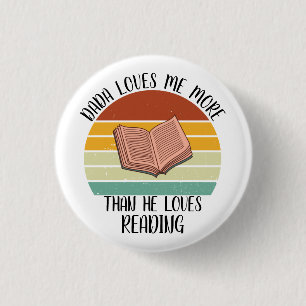Badge Rond 2,50 Cm CUSTOM Dada M'Aime Plus Qu'Il N'Aime Lire